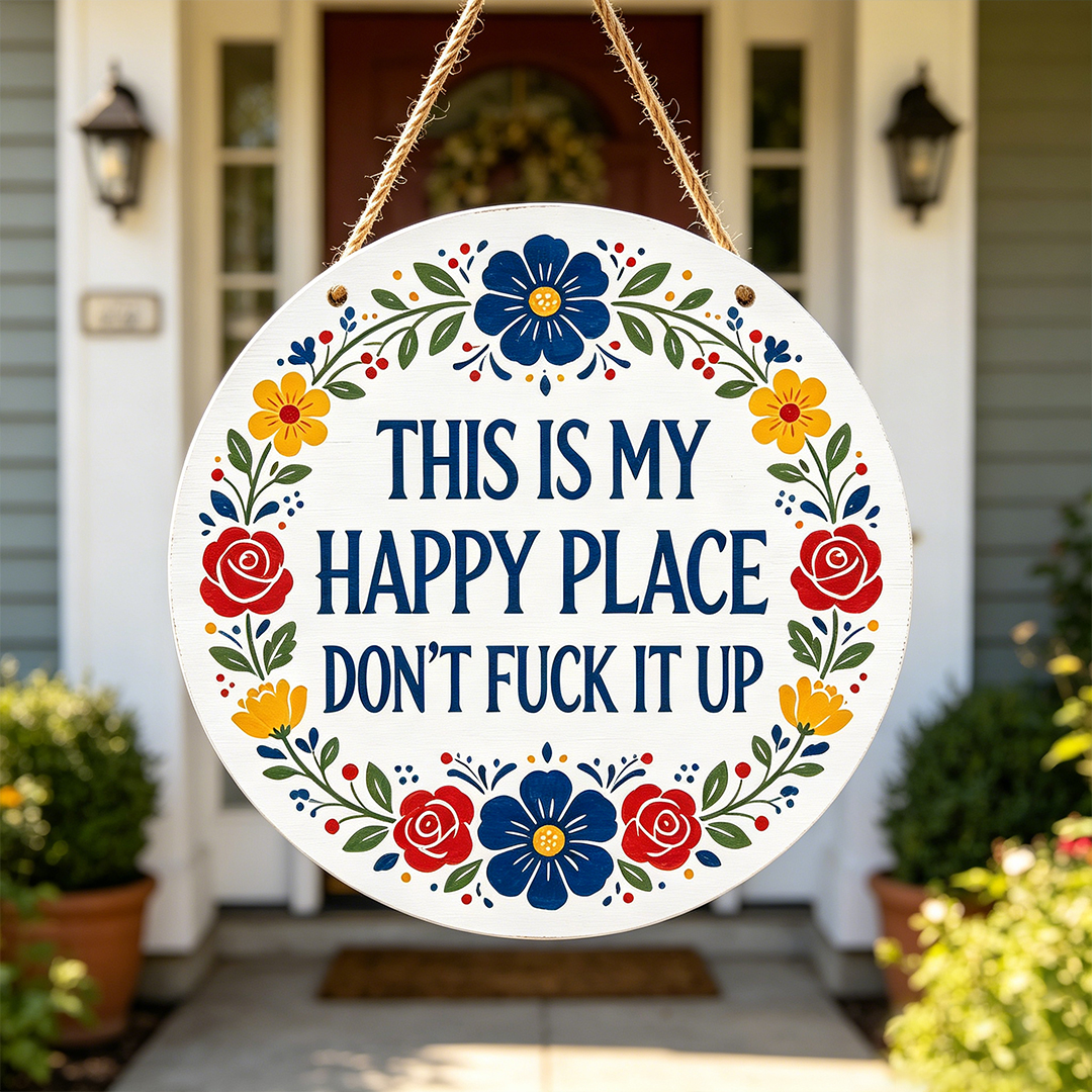This Is My Happy Place Don't Fuck It Up Hanging Wall Sign