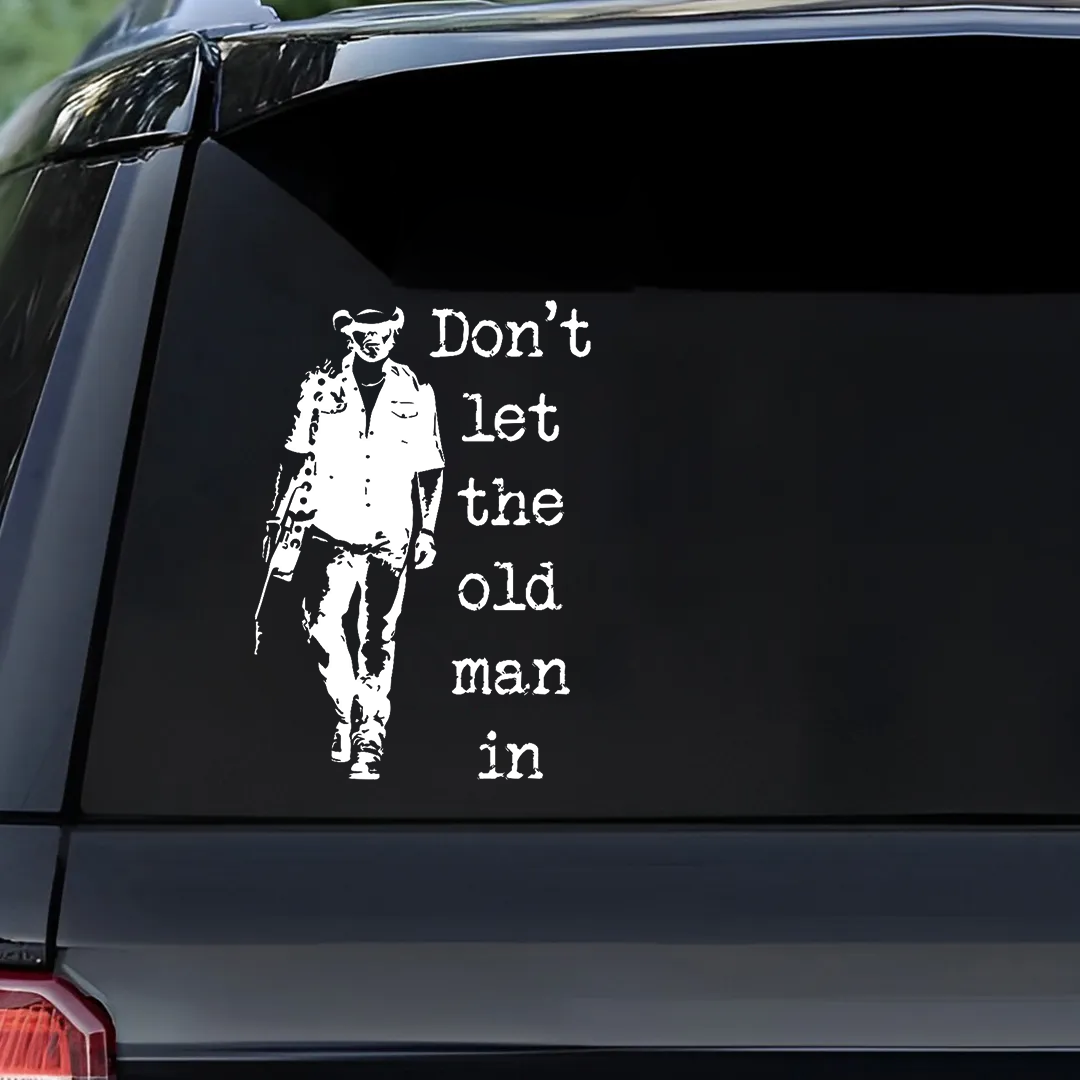 Don't Let The Old Man In--Art Sticker