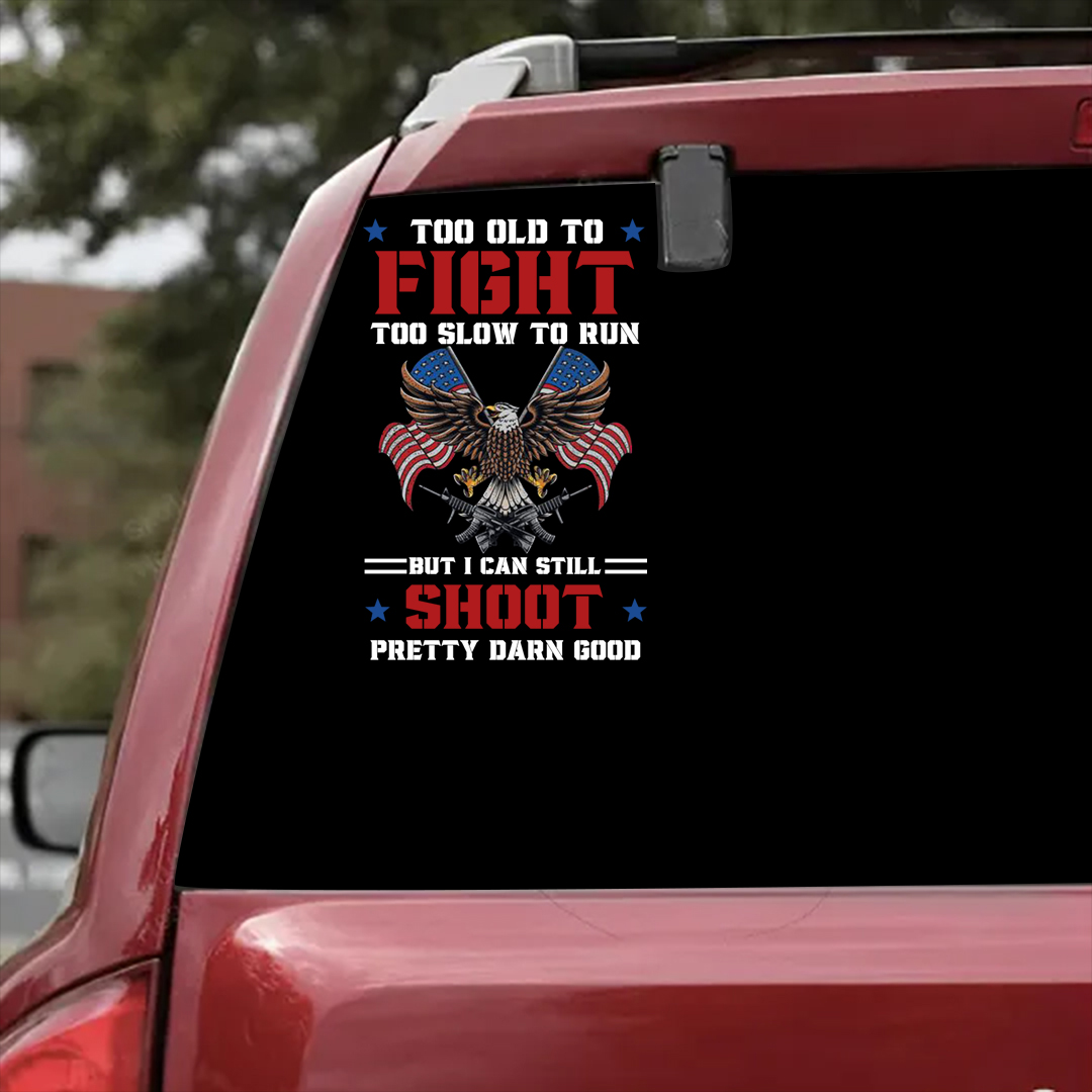 Still Shoot Pretty Darn Good Veterans Stickers-Memorial Day Sticker