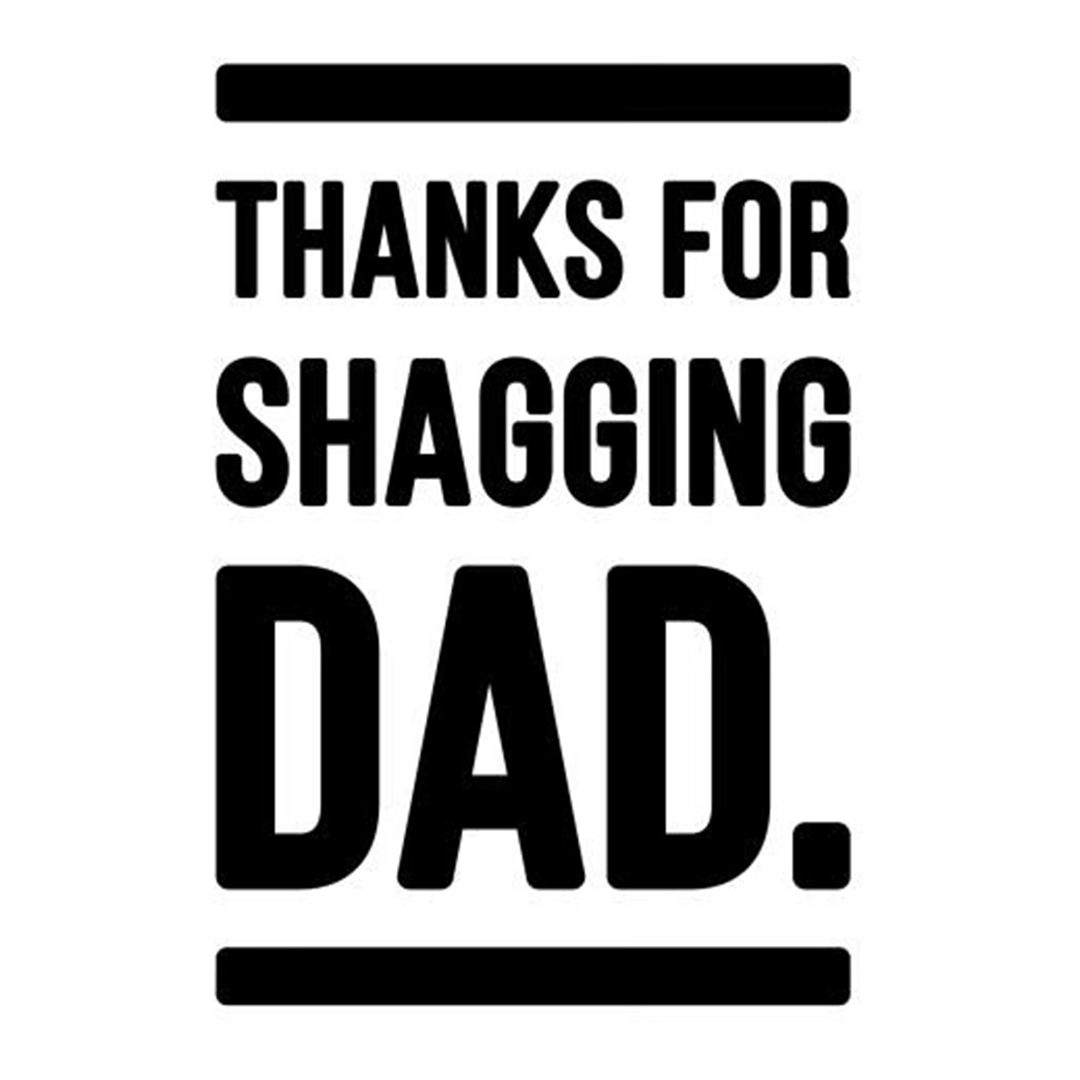 Mother's Day sticker——Thanks For You Shagging Dad