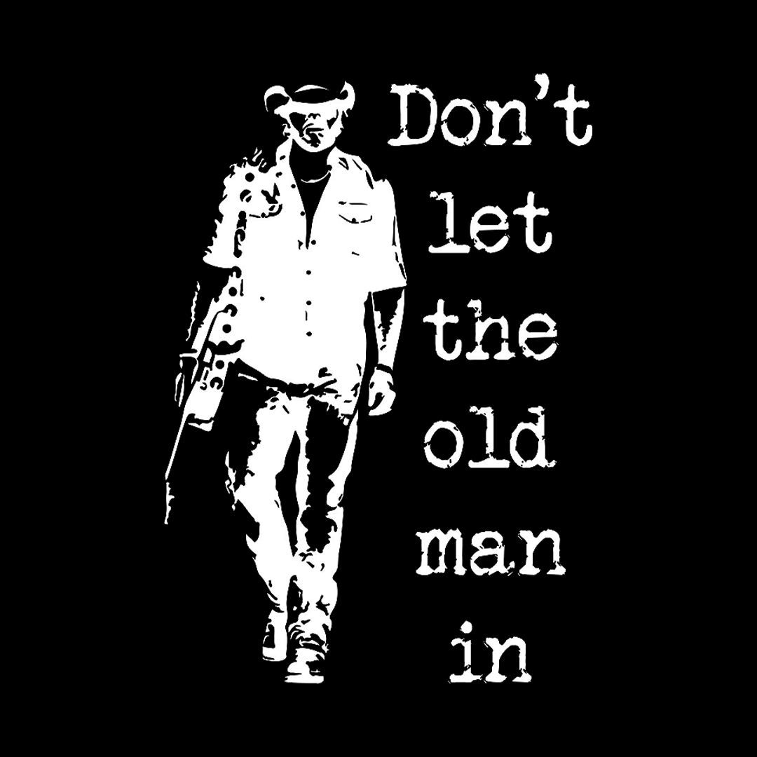 Don't Let The Old Man In--Art Sticker