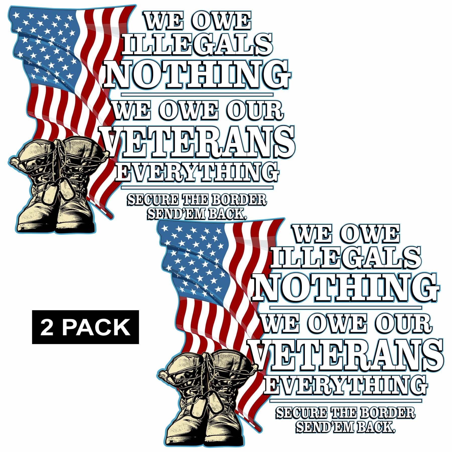 We Owe Illegals Nothing. We Owe Veterans Everything. PermaSticker - Read the Description