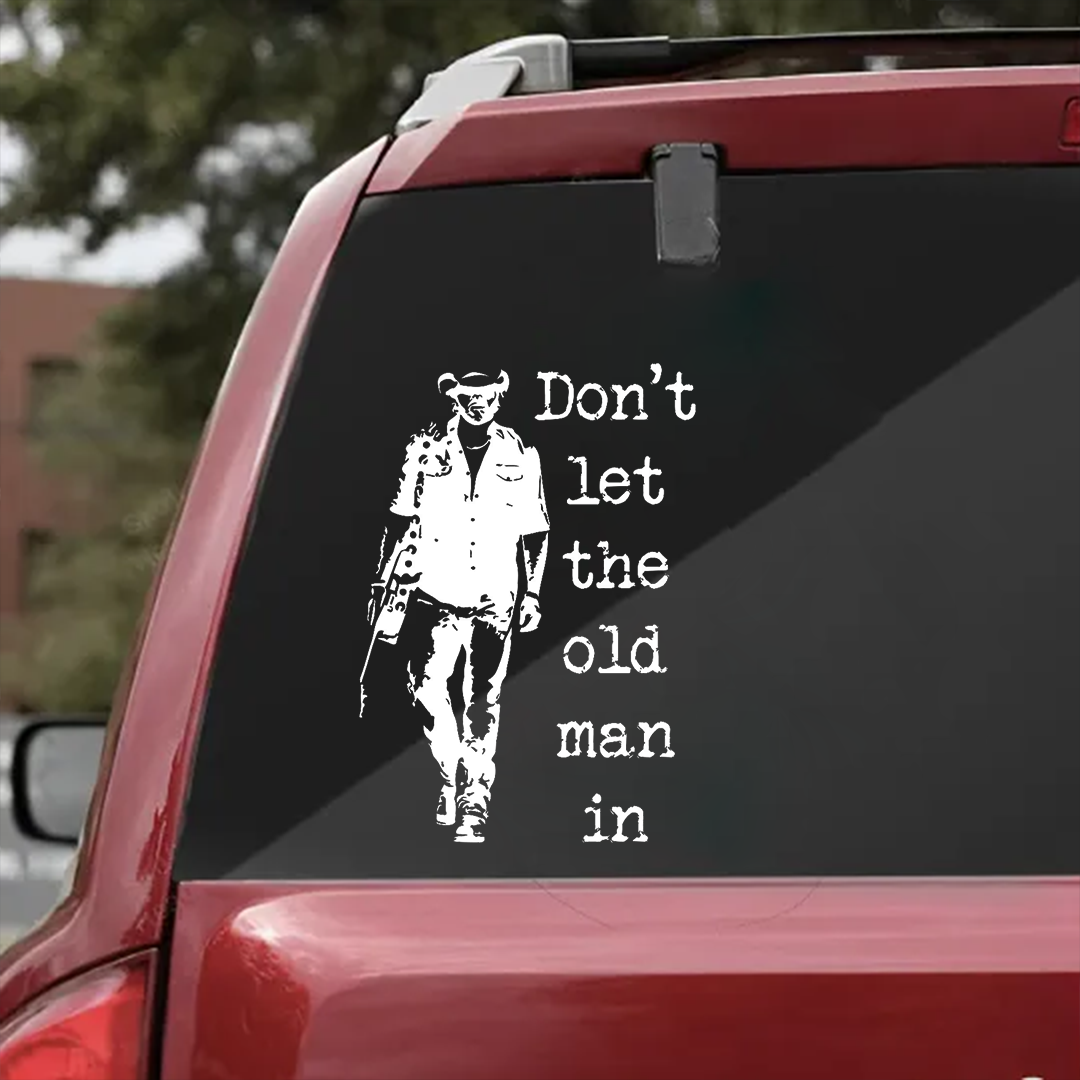 Don't Let The Old Man In--Art Sticker