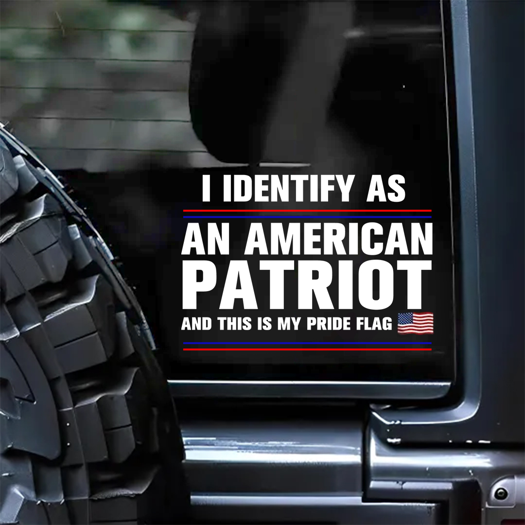 Identified As An American Patriot Stickers-Independence Day Sticker