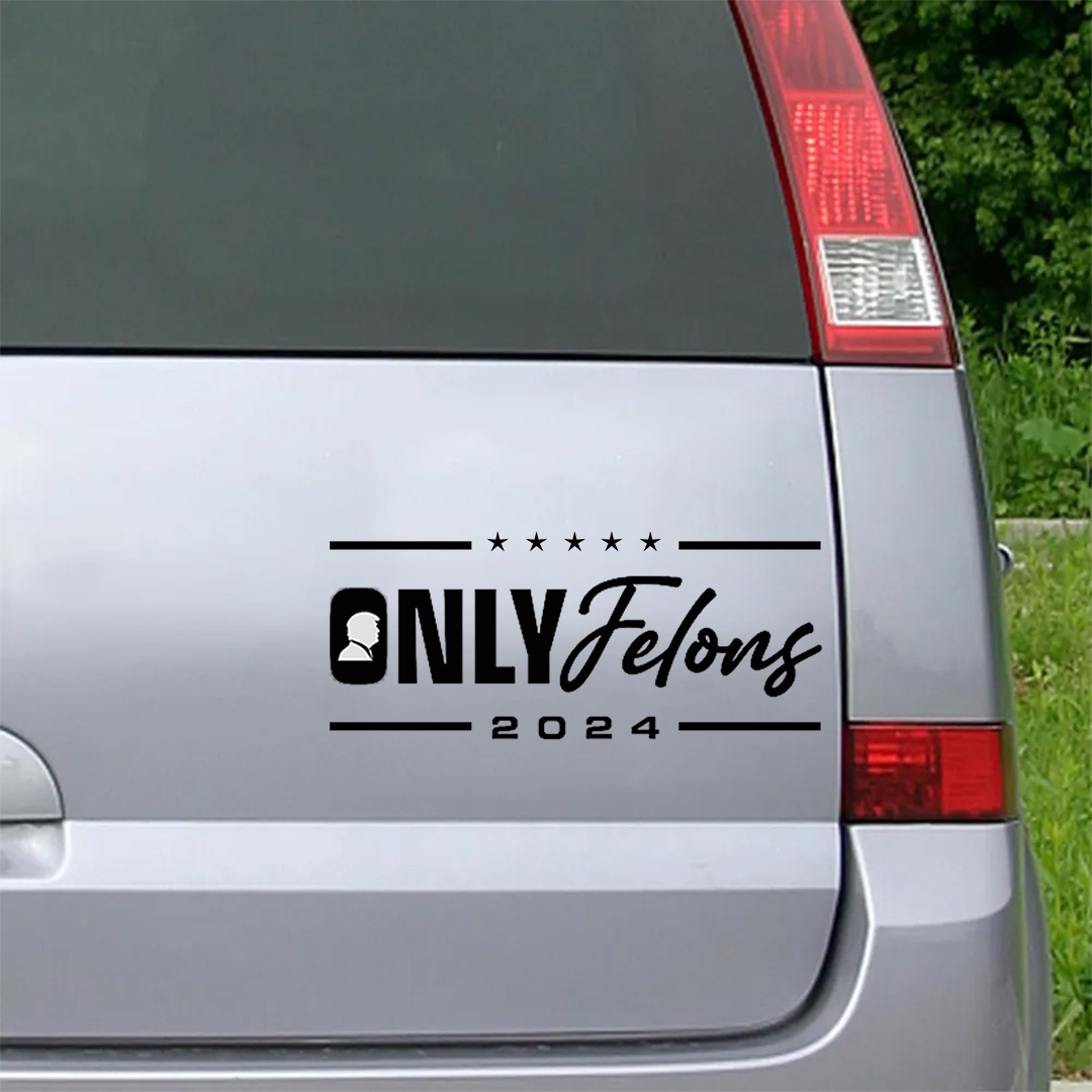 Only Felon 2024 Stickers-Independence Day Sticker