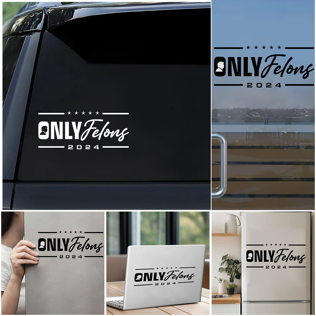 Only Felon 2024 Stickers-Independence Day Sticker