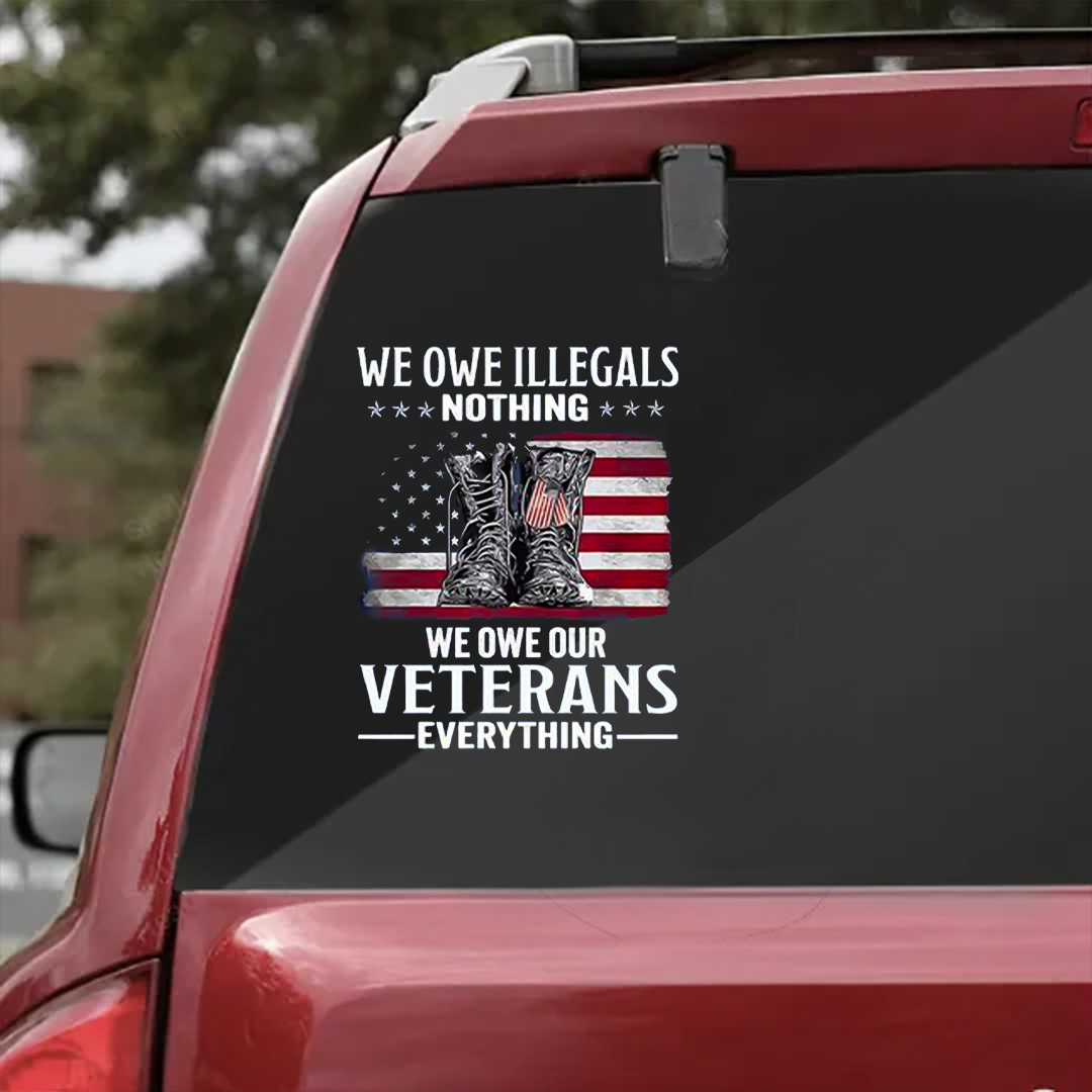 We Owe Veterans Everything Veterans Stickers-Memorial Day Sticker