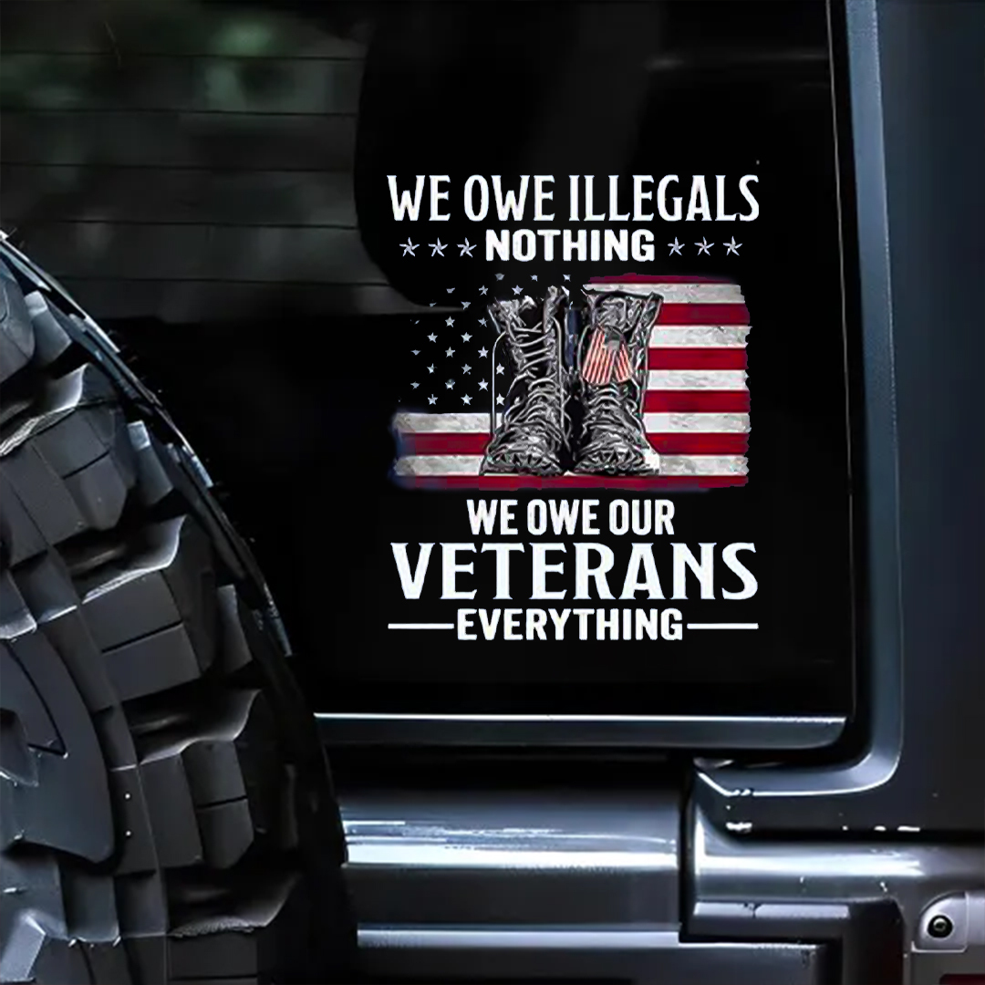 We Owe Veterans Everything Veterans Stickers-Memorial Day Sticker