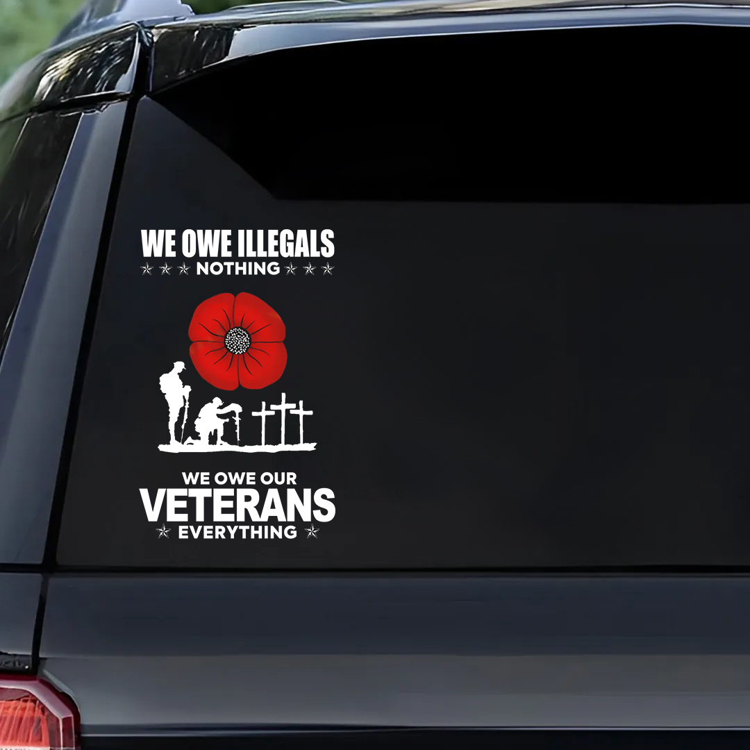 We Owe Our Veterans Everything Veterans Stickers-Memorial Day Sticker