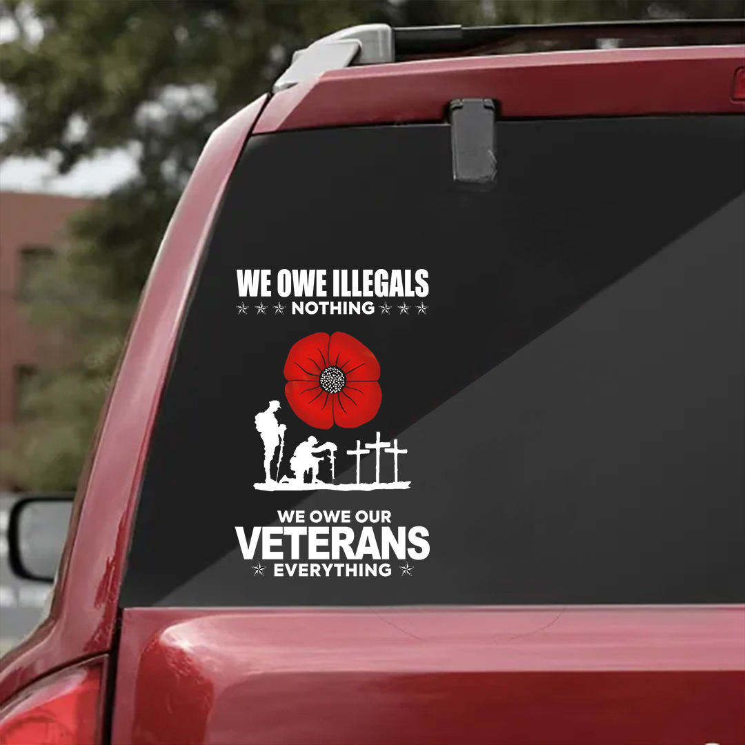 We Owe Our Veterans Everything Veterans Stickers-Memorial Day Sticker