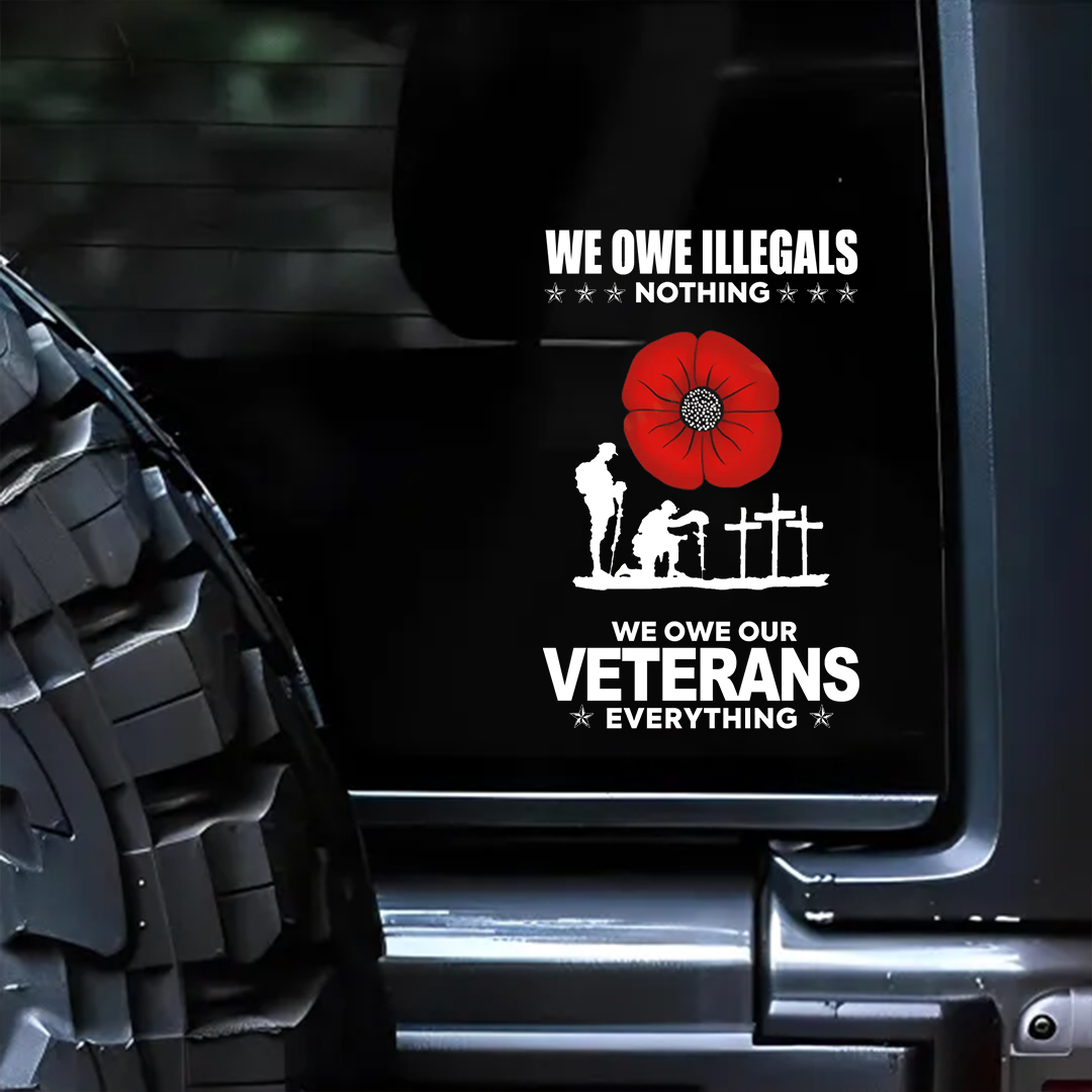 We Owe Our Veterans Everything Veterans Stickers-Memorial Day Sticker