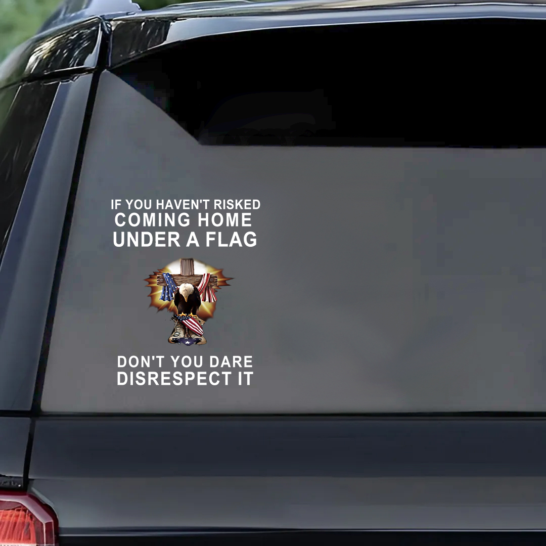 Don't You Dare Disrespect It Veterans Stickers