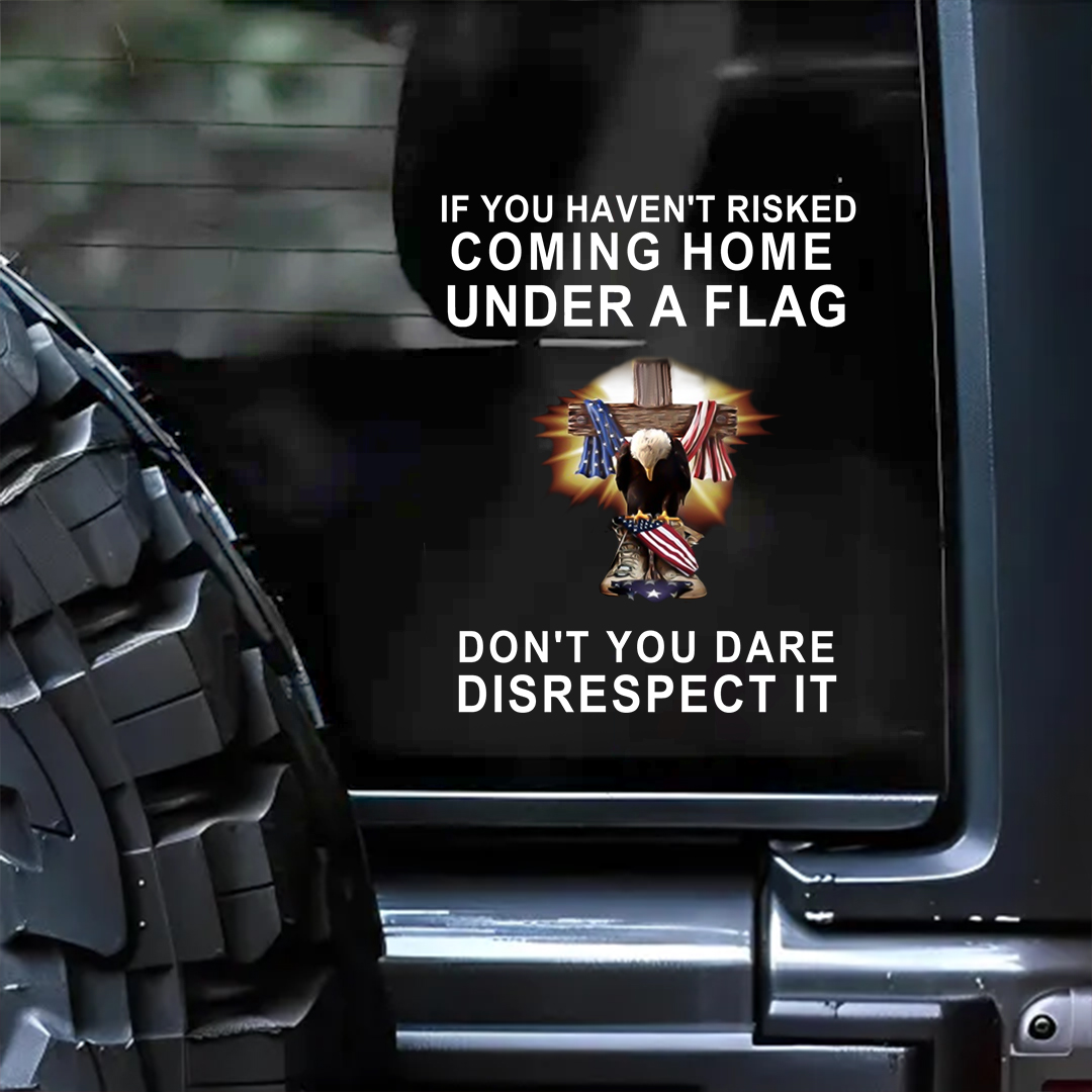 Don't You Dare Disrespect It Veterans Stickers