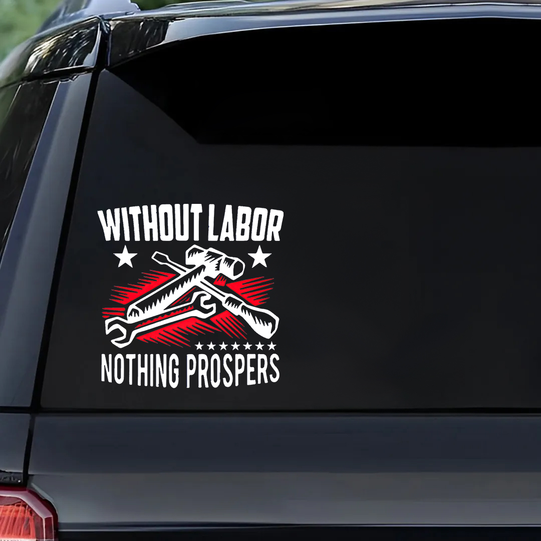 Nothing Prospers Labor Day Sticker