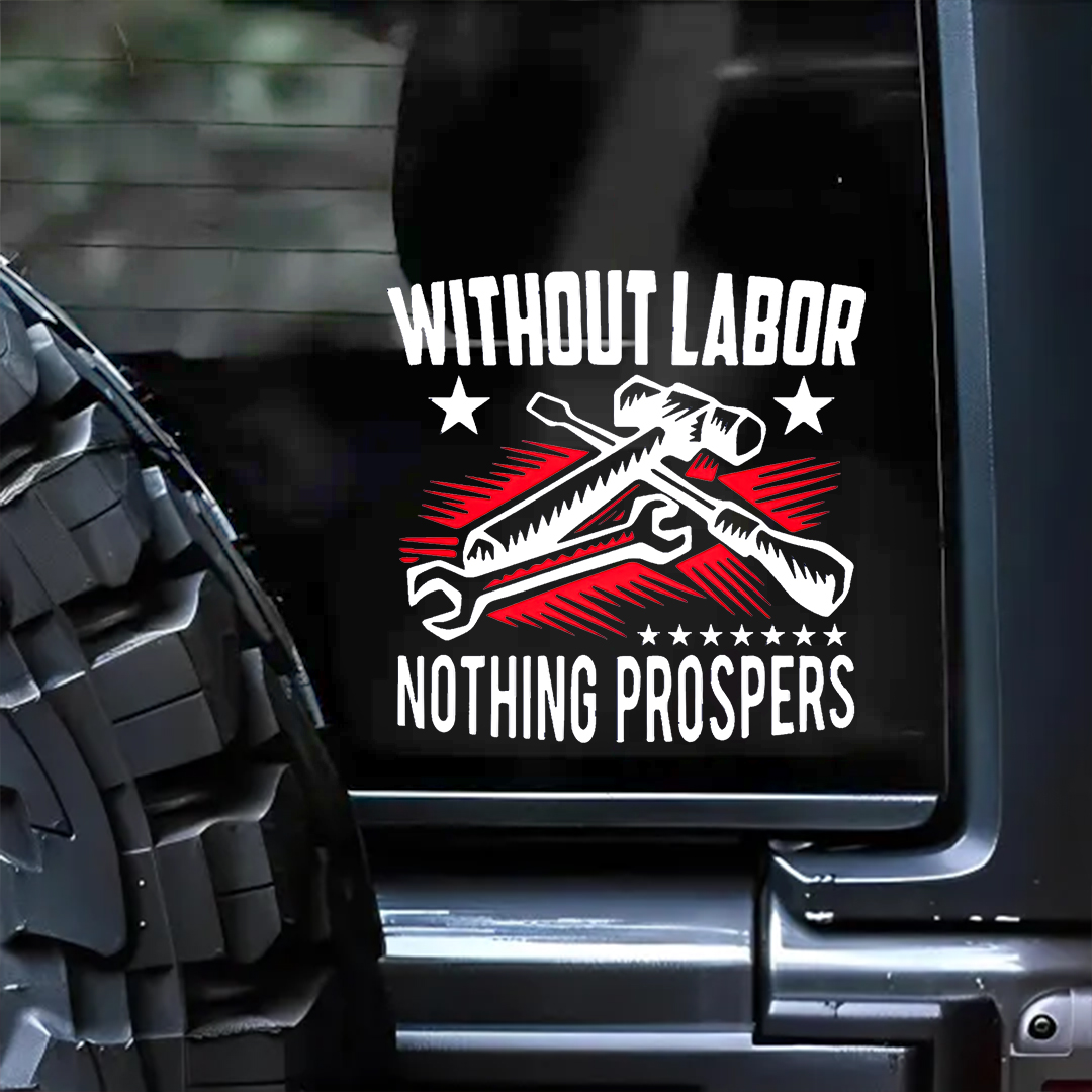Nothing Prospers Labor Day Sticker