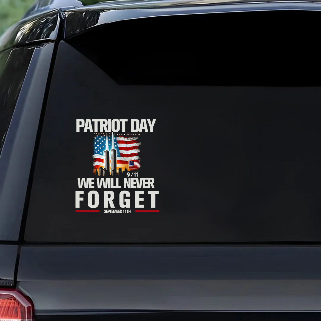 We Will Never Forget Patriot Day Sticker