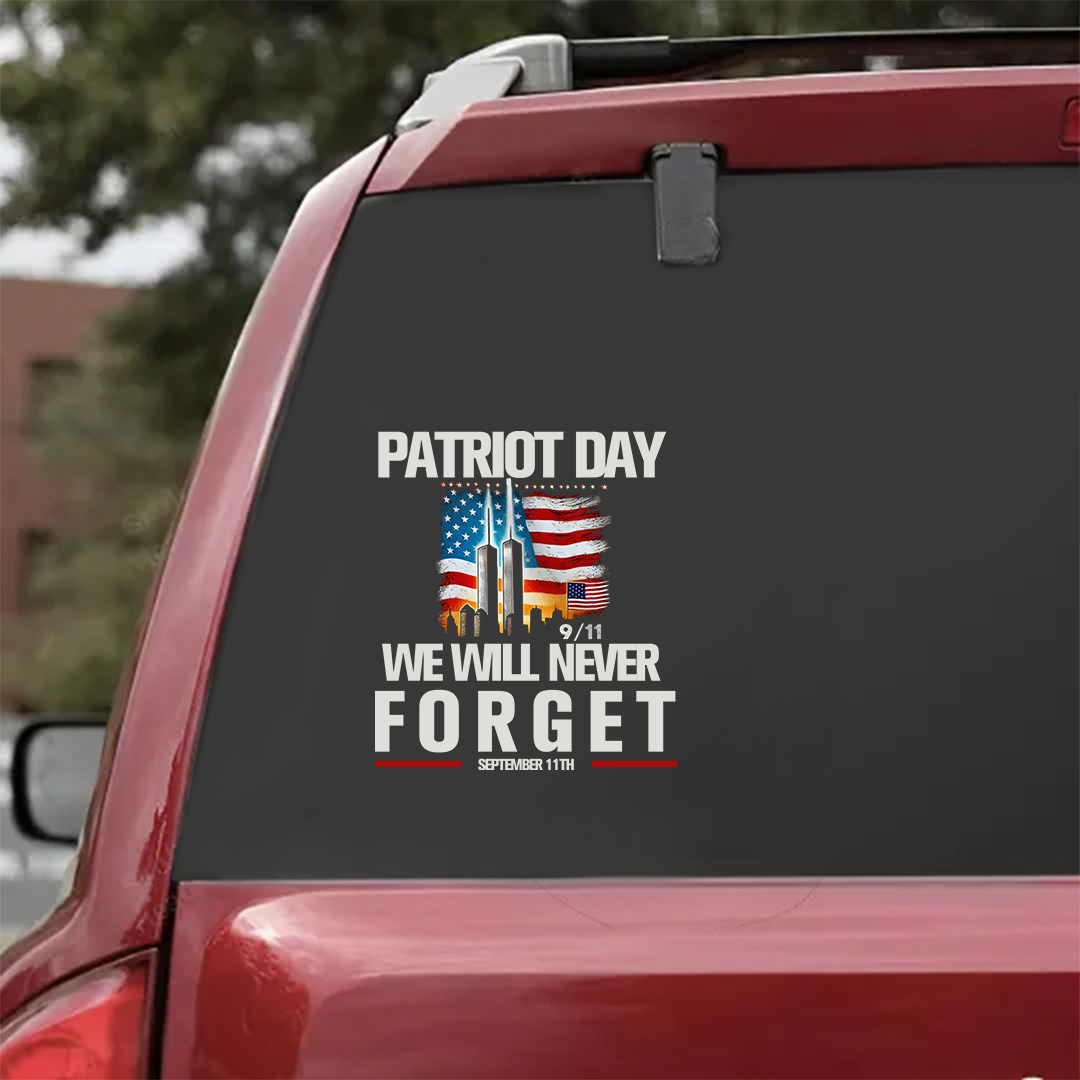 We Will Never Forget Patriot Day Sticker