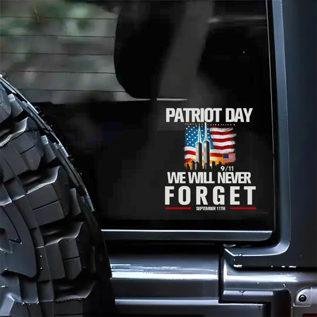We Will Never Forget Patriot Day Sticker