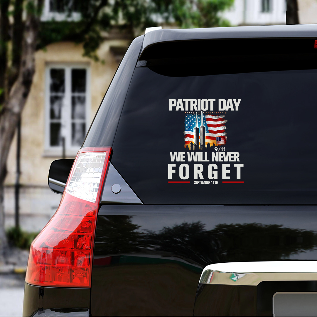 We Will Never Forget Patriot Day Sticker