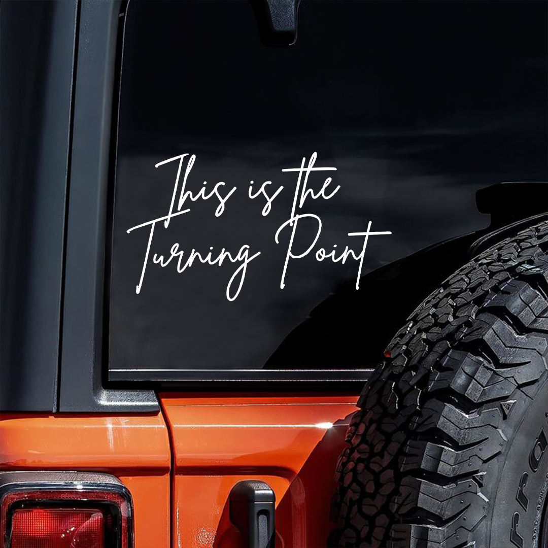 This Is The Turning Point Sticker
