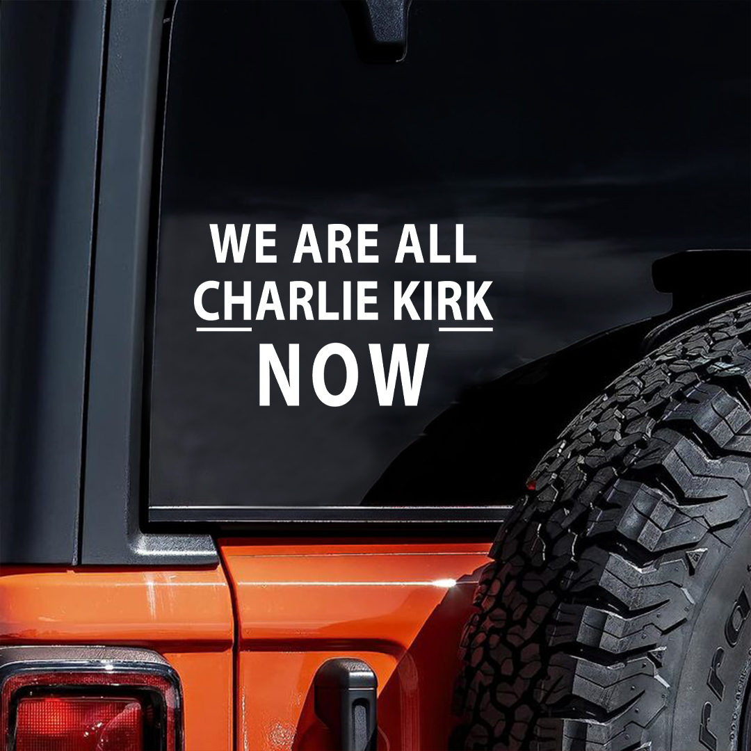 We Are All Charlie Kirk Now Sticker