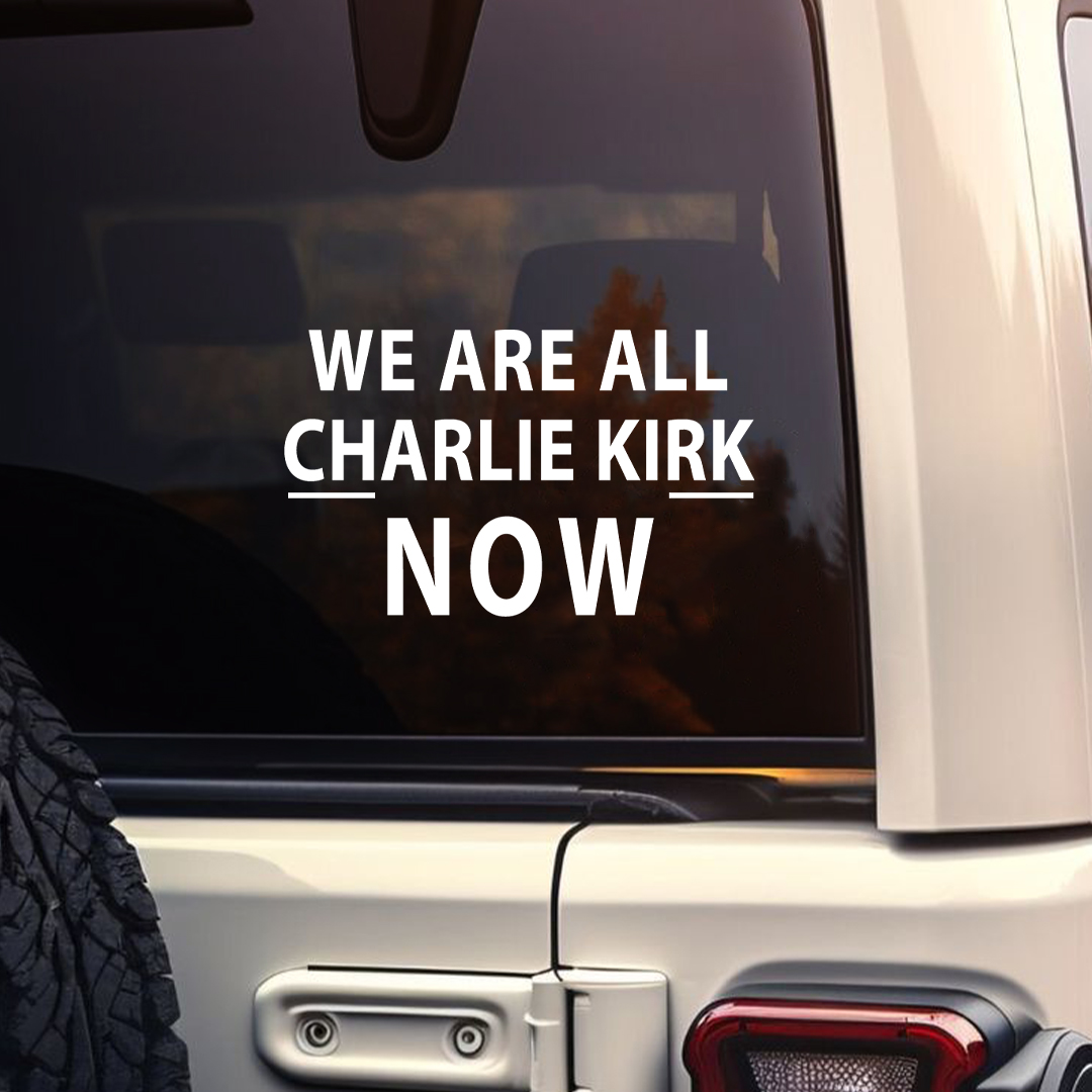 We Are All Charlie Kirk Now Sticker