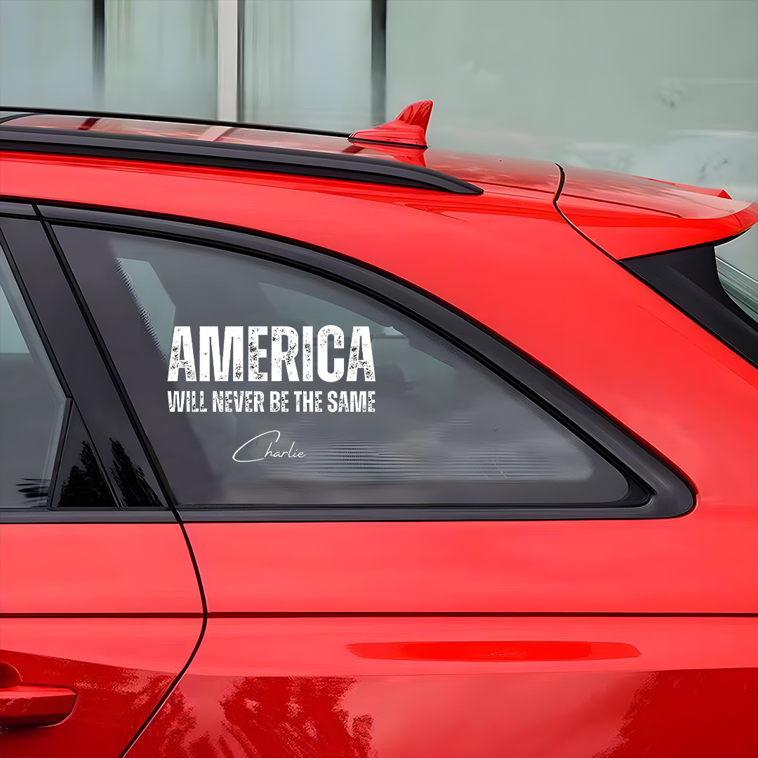 America Will Never Be The Same Charlie Sticker