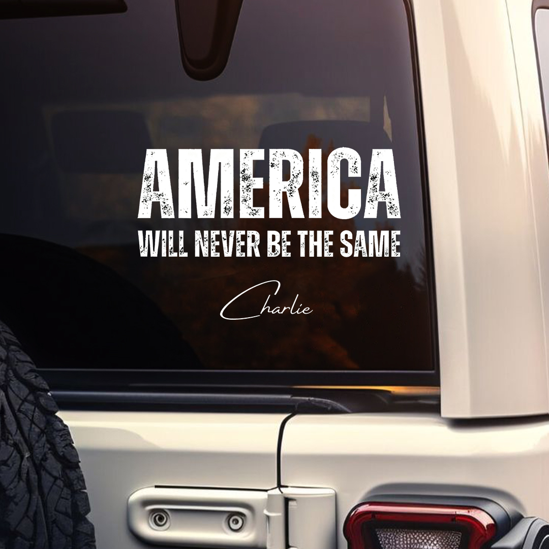America Will Never Be The Same Charlie Sticker