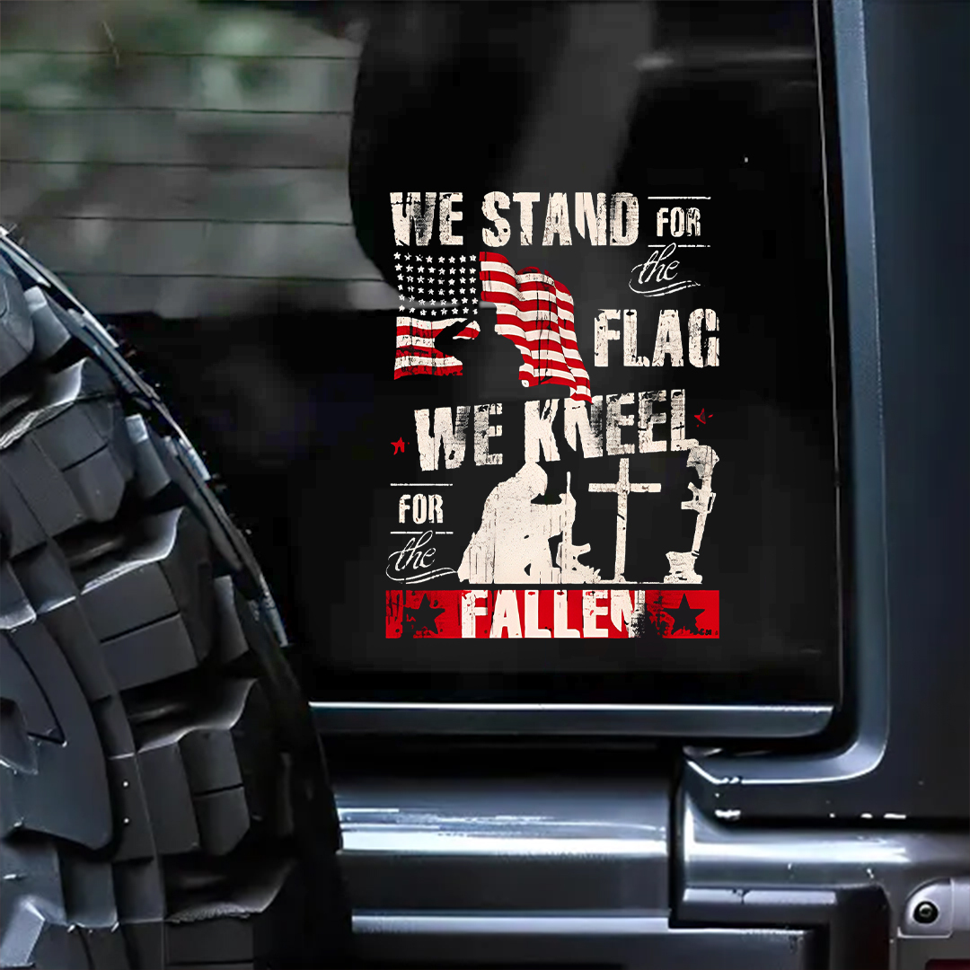 We Stand For The Flag We Kneel For The Fallen- Veteran Decal, Remembrance Day Sticker