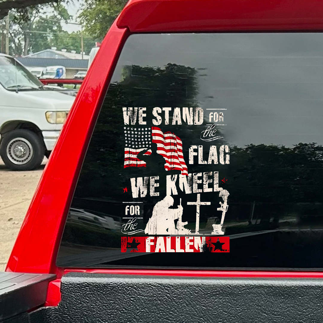 We Stand For The Flag We Kneel For The Fallen- Veteran Decal, Remembrance Day Sticker