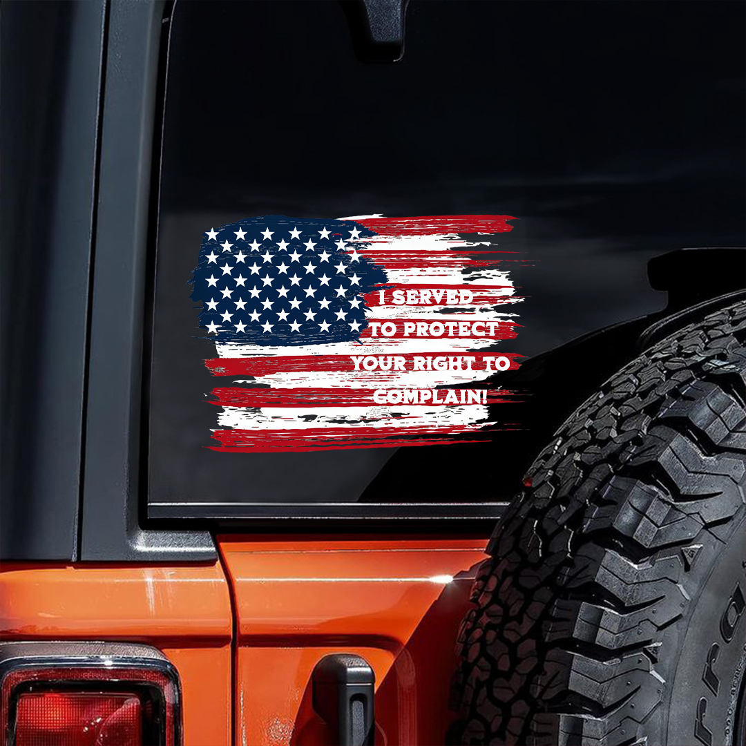 I Served To Protect Your Right To Complain Sticker