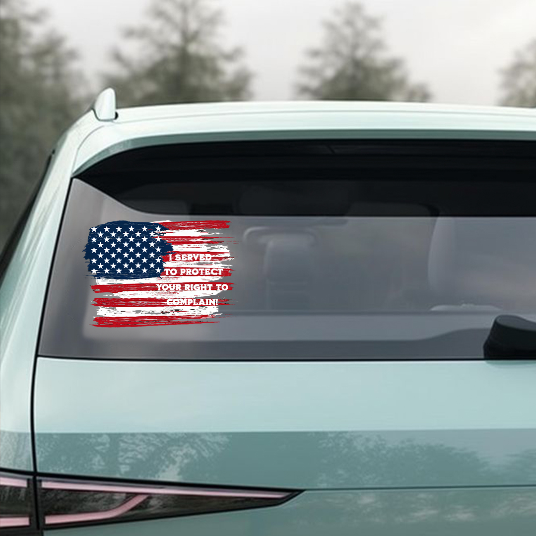 I Served To Protect Your Right To Complain Sticker