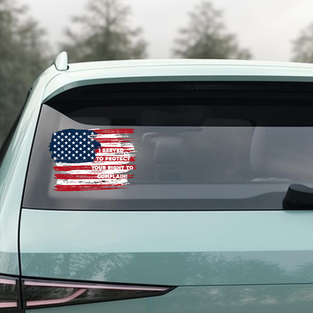 I Served To Protect Your Right To Complain Sticker