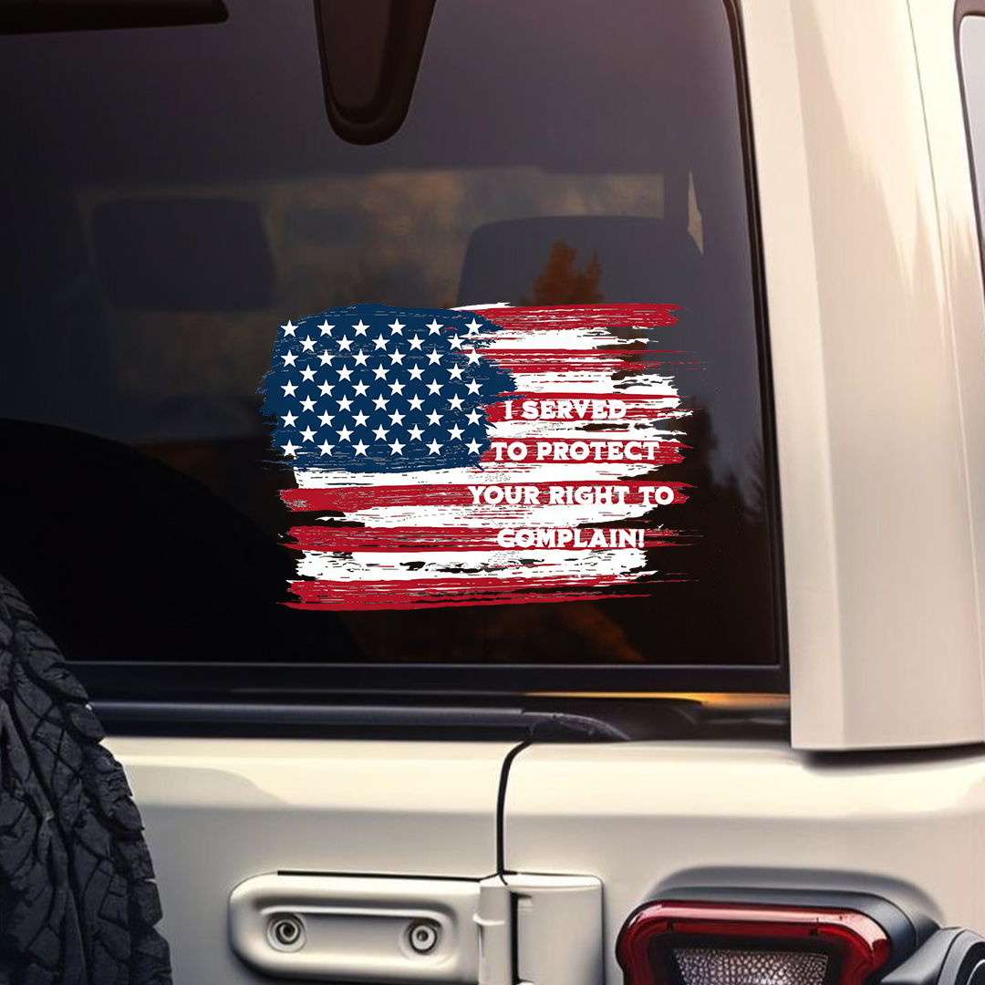 I Served To Protect Your Right To Complain Sticker