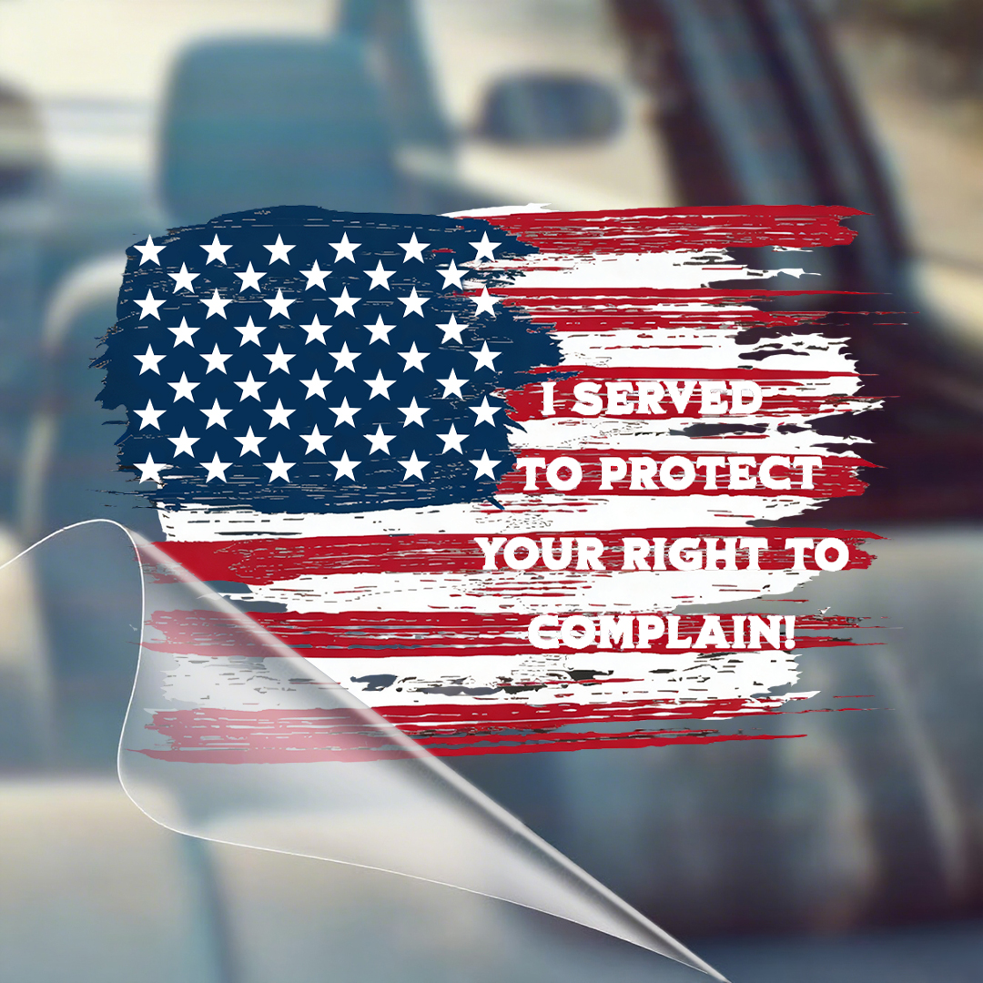 I Served To Protect Your Right To Complain Sticker