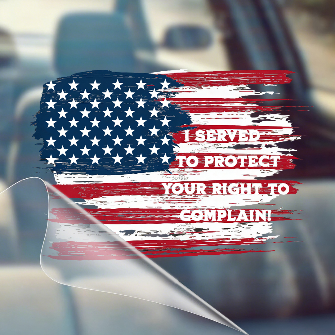 I Served To Protect Your Right To Complain Sticker