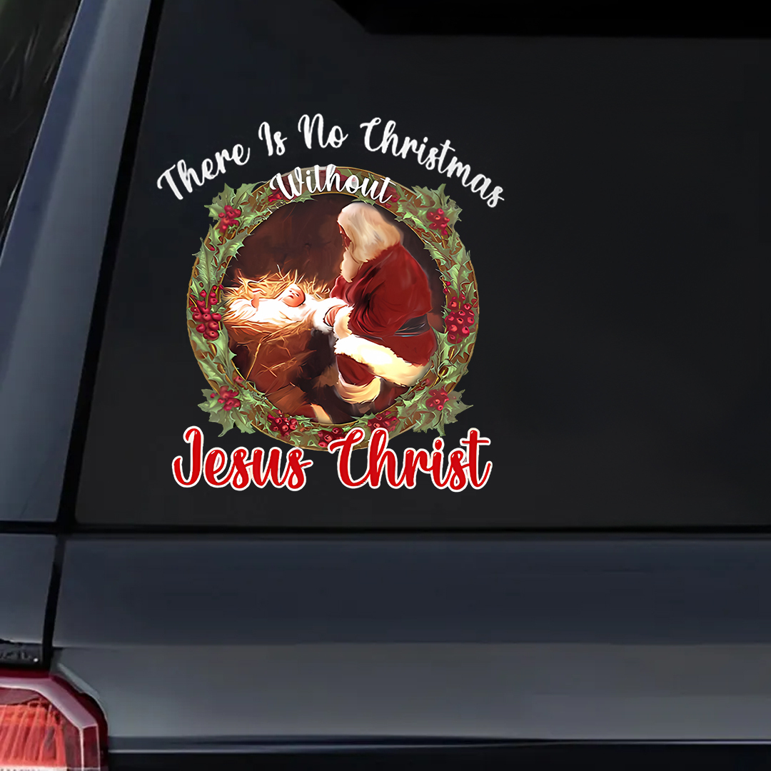 There Is No Christmas Without Jesus Christ Sticker