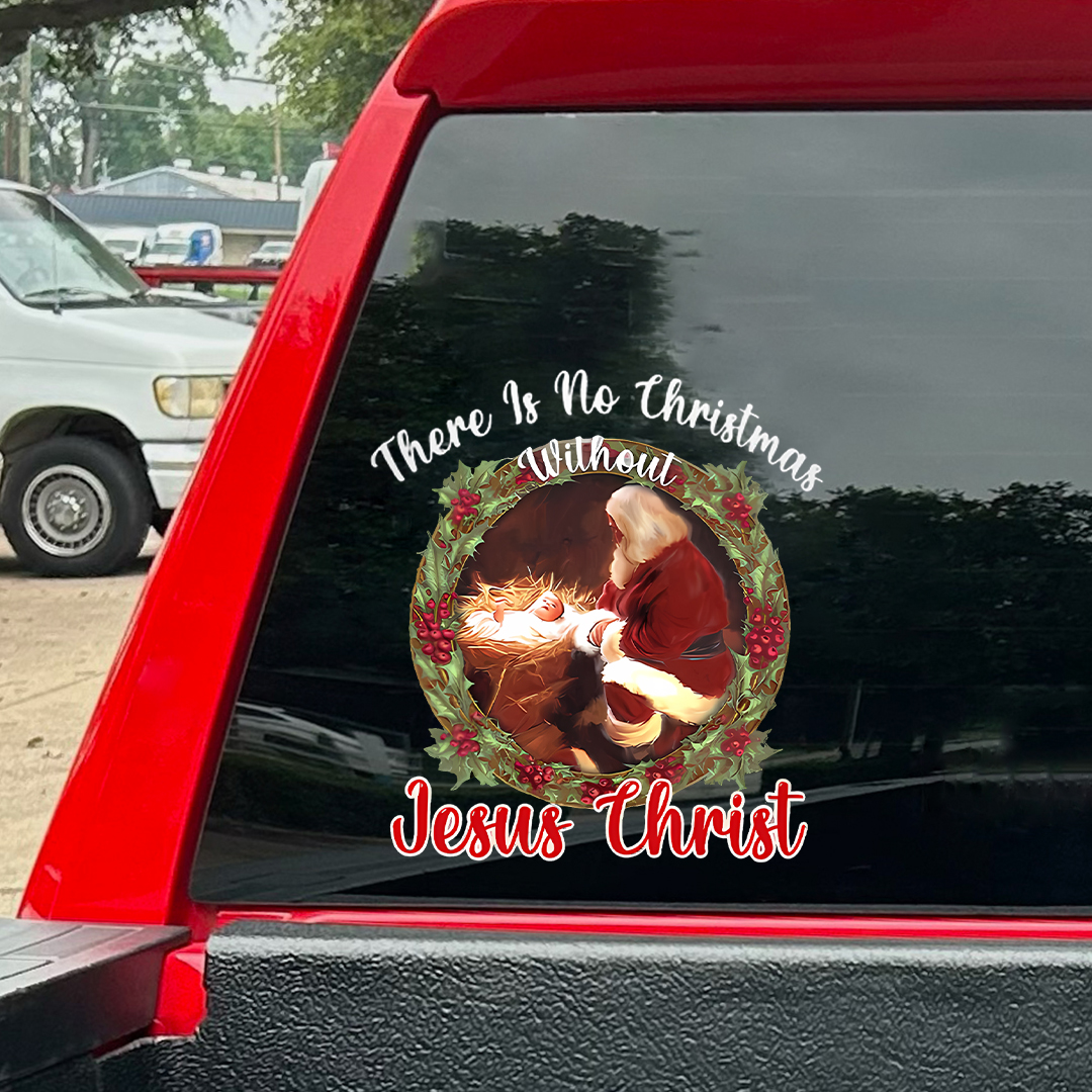 There Is No Christmas Without Jesus Christ Sticker