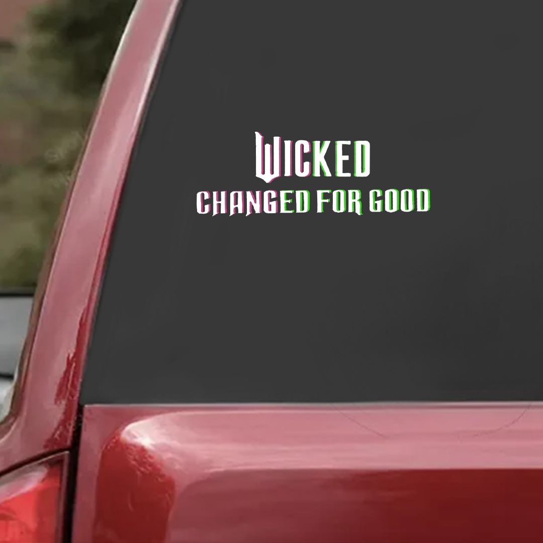 Wicked Changed For Good Sticker