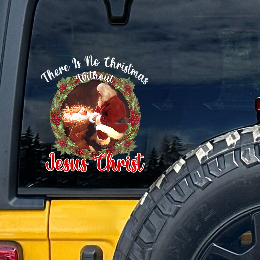 There Is No Christmas Without Jesus Christ Sticker
