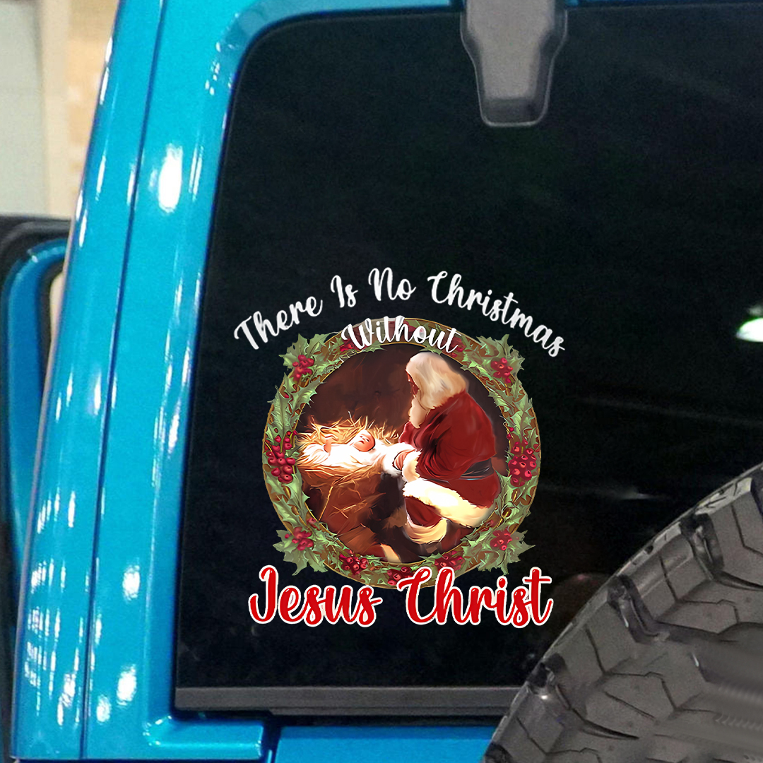 There Is No Christmas Without Jesus Christ Sticker