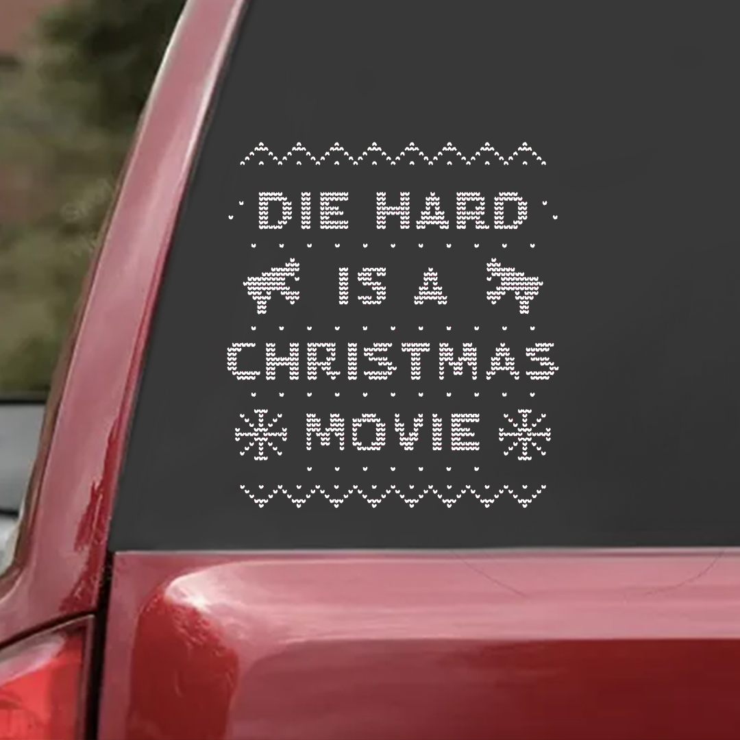 Die Hard Is A Christmas Movie Sticker