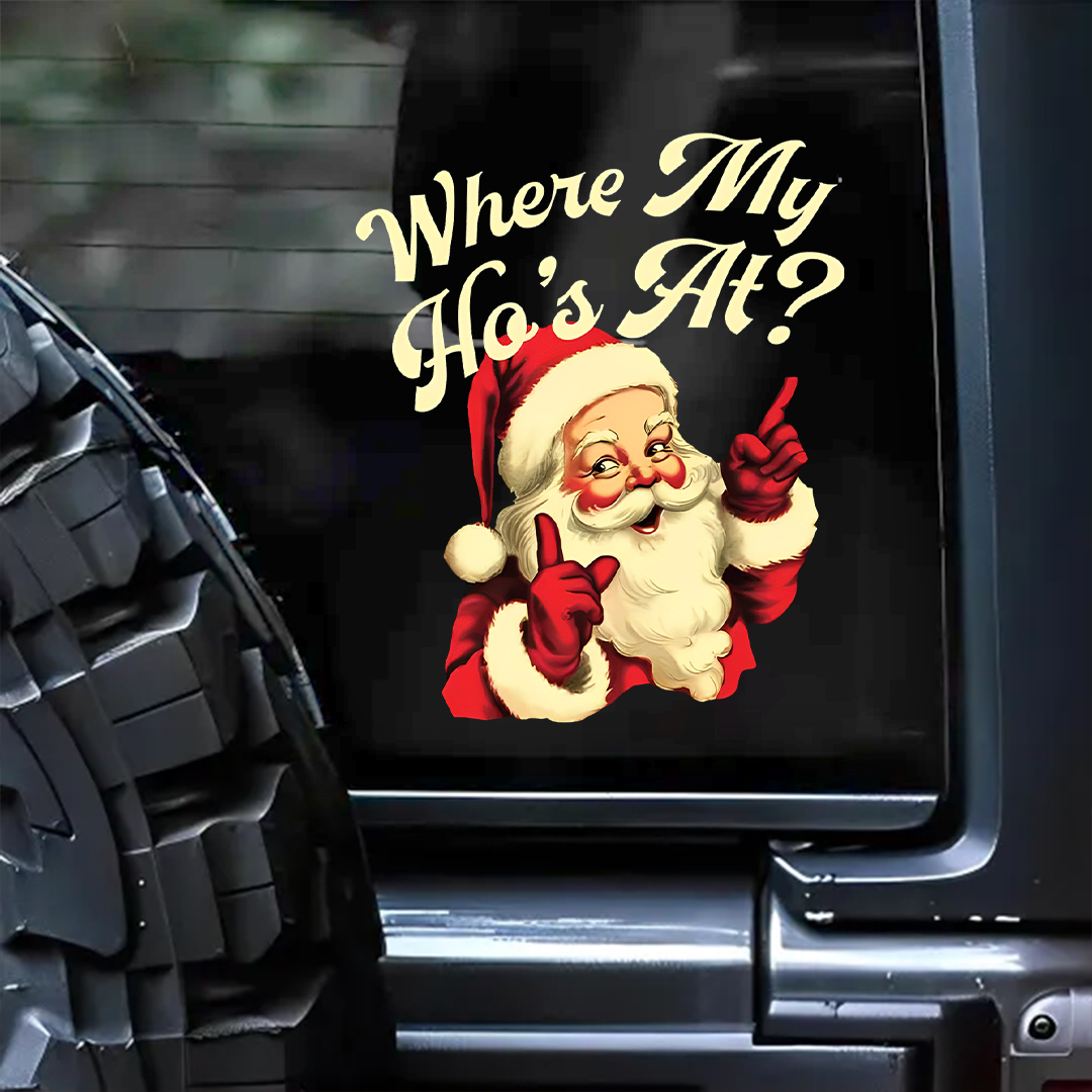 Where My Ho's At Santa Clause Sticker