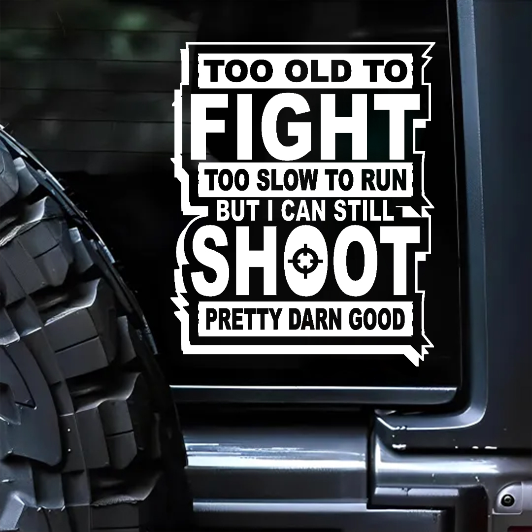 Too Old to Fight - Vinyl Decal - Free Shipping