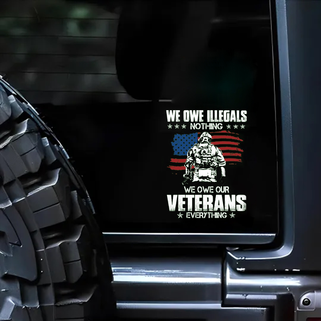 We Owe Veterans Everything Veterans Stickers-Memorial Day Sticker