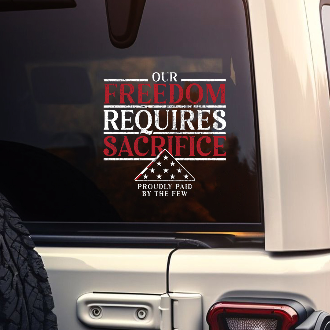 Our Freedom Requires Sacrifice Lest We Forget Memorial Sticker