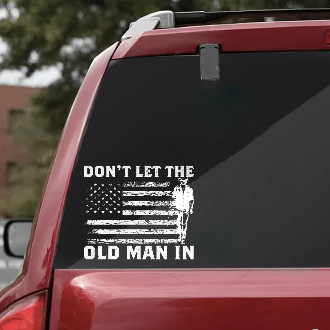 Don't Let The Old Man In--Art Sticker