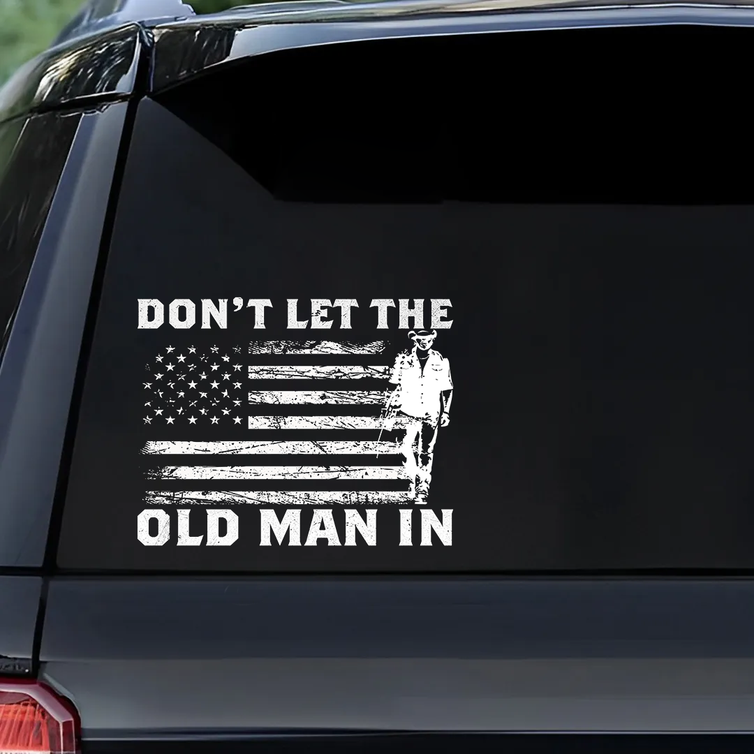 Don't Let The Old Man In--Art Sticker