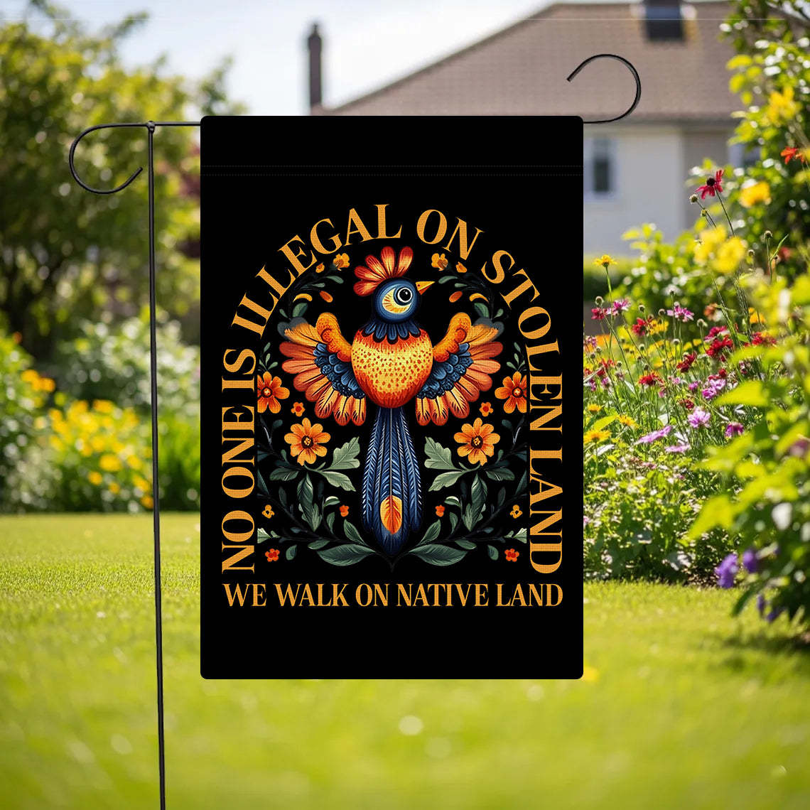 No One Is Illegal On Stolen Land Garden Flag