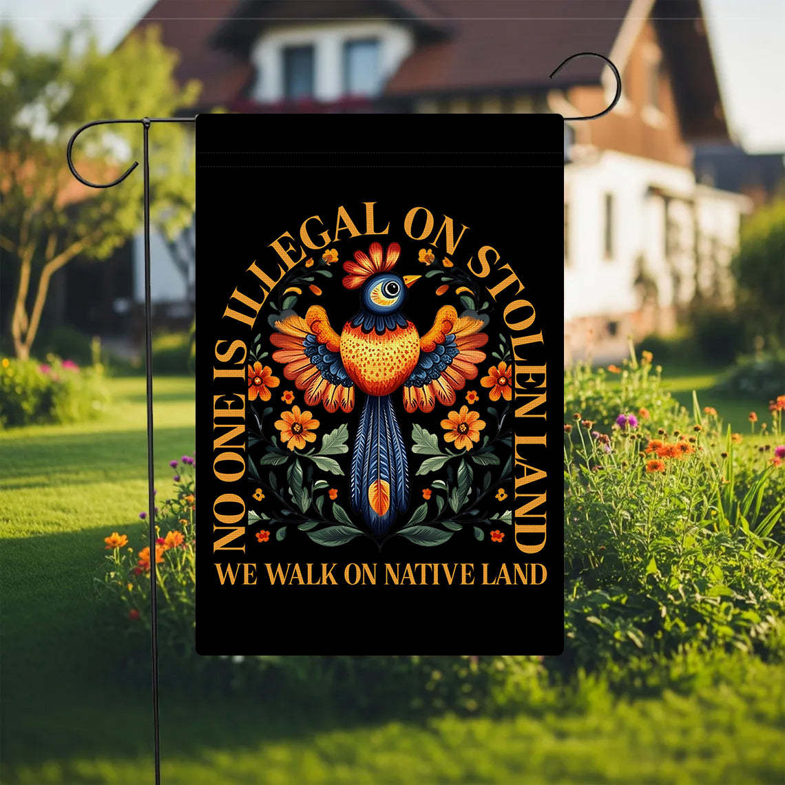 No One Is Illegal On Stolen Land Garden Flag